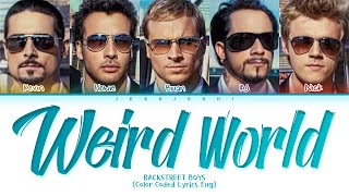 Backstreet Boys  Weird World Color Coded Lyrics Eng [upl. by Magnien]