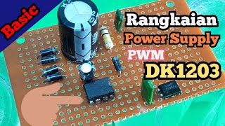 rangkaian basic POWER SUPPLY PWM IC DK1203 [upl. by Arat804]