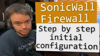 SonicWall basic configuration step by step part 1 [upl. by Zenda98]