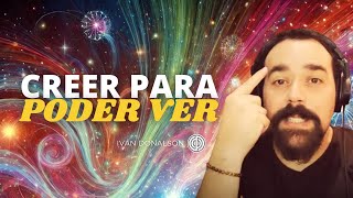 CREER PARA PODER VER  Acá te Explico Porque [upl. by Riaj959]