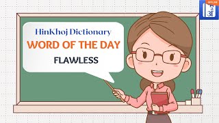 Flawless In Hindi  HinKhoj  Dictionary Word of the Day [upl. by Padriac419]