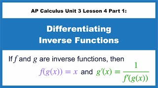 AP Calculus Unit 3 Lesson 4 Part 1 Differentiating Inverse Functions [upl. by Gil]