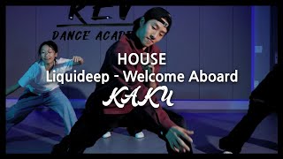 Liquideep  Welcome Aboard House kaku [upl. by Shulem]