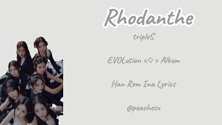 tripleS EVOLution 에볼루션 Rhodanthe ColorCodedLyrics Lirik Terjemahan Han Rom Ina [upl. by Notnef272]