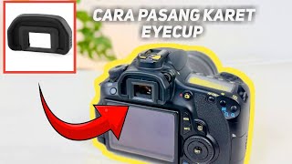 Cara Memasang Karet View finder Kamera Canon 60D  Pasang Karet Eyecup EB  abrarcamera [upl. by Suneya]