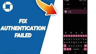 How To Fix Authentication Failed On Chase Mobile App [upl. by Sayres]
