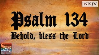 Psalm 134 Song NKJV quotBehold Bless the LORDquot Grace Soon [upl. by Gennie332]