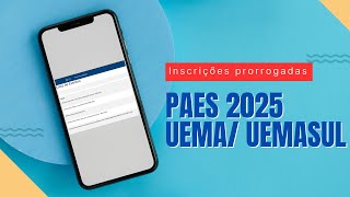 Inscrições do PAES 2025 UEMAUEMASUL prorrogadas [upl. by Barri182]