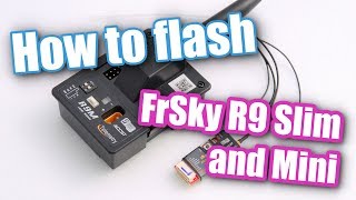 How to flash FrSky R9 Mini R9MM R9 Slim and others with your radio [upl. by Attenweiler]