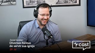 Diversas formas de servir sua igreja com Daniel Gardner VECast 56 [upl. by Dorkus]