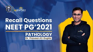 NEETPG2021  Pathology Recall Questions  Dr Praveen Kr Gupta  DBMCI  eGurukul [upl. by Noraed78]