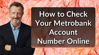 How to Check Your Metrobank Account Number Online [upl. by Tyika]