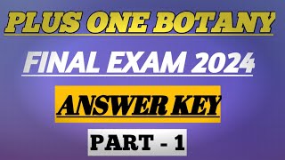 PLUS ONE BOTANY FINAL EXAM ANSWER KEY 2024 [upl. by Adym]