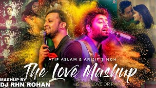 FEEL THE LOVE MASHUP DJ RHN ROHAN  2018  ATIF ASLAMARJIT SINGH [upl. by Ori]