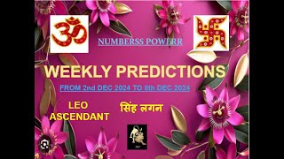 WEEKLY HOROSCOPE 2nd DEC 2024 to 8th DEC 2024 LEO ASCENDANT सिंह लगन  Astrologer Annil Verma [upl. by Mirabelle948]