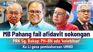 TERKINI MB Pahang fail afidavit sokongan  PHBN ada kelebihan  Ku Li gesa pembaharuan UMNO [upl. by Natika113]