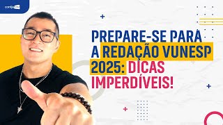 Redação VUNESP 2025 Análise do Tema de 2021 e Dicas Essenciais para Arrasar na Prova [upl. by Rab100]