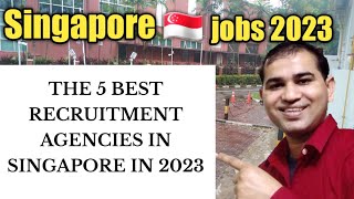 Top 5 Recruitment Agency In Singapore 🇸🇬 For Foreigner jobs work permit S pass and Employment pass [upl. by Aken]