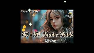 9090 nubbe nubbe lofi song।। Gippy Grewal amp Jasmine sandals slow and reveb।।Lofisong79372 [upl. by Sibley]