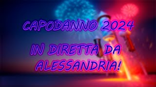 CAPODANNO 2024  in diretta da alessandria [upl. by Lletniuq795]