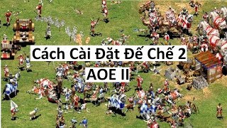 Hướng dẫn cài đặt đế chế 2 AOE II [upl. by Yanaton]