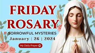 ROSARY TODAY 🌺 SORROWFUL MYSTERIES 🌺 JANUARY 26 2024 HOLY ROSARY FRIDAY  PRAY FOR GODS PROTECTION [upl. by Bonnette]