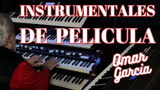 INSTRUMENTALES DE PELICULA  OMAR GARCIA  HAMMOND ORGAN amp KEYBOARDS [upl. by Acinnad]