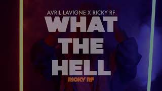 Avril Lavigne  What The Hell Ricky RF Remix [upl. by Dellora]