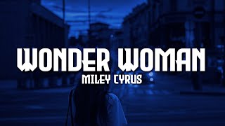 Miley Cyrus  Wonder Woman Lyrics [upl. by Kramlich]