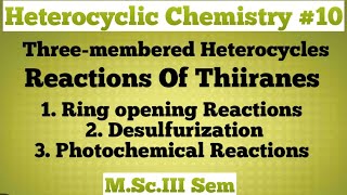 Heterocyclic Chemistry Three Membered Heterocycles Reactions Of Thiiranes NOBLECHEMISTRY [upl. by Adikram]