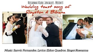 Wedding toast song  Royston amp Bibiana  By Roseanna Vilra Gonsalves [upl. by Tevis]