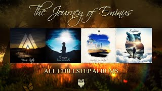 Chillstep Mix 2024  The Journey of Eminus  4 Hours [upl. by Riamo]