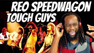 REO SPEEDWAGON Tough Guys REACTION  An absolute monster tune First time hearing [upl. by Barcot]