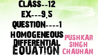 Chapter 9 DIFFERENTIAL EQUATION CLASS12EXERCISE 95QUESTION 1HOMOGENEOUS DIFFERENTIAL EQN [upl. by Nylak]