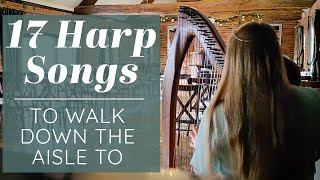 17 Harp Songs to Walk Down the Aisle to [upl. by Robinet]