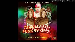 Tshwala Bam x Funk 99 Amapiano Remix by Dj Star Made it Official Audio [upl. by Hallagan]