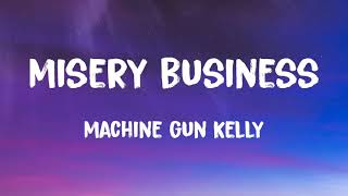 Machine Gun Kelly  Misery Business Lyrics [upl. by Nyret]