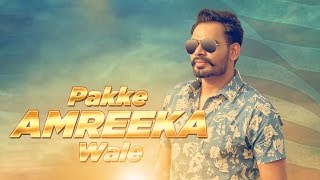 Pakke Amreeka Wale  Full Video  Prabh Gill  Latest Punjabi Song 2016  Speed Records [upl. by Anselmi]