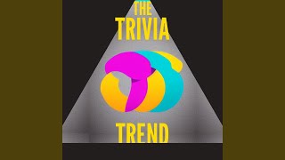 The Trivia Trend Extended Version [upl. by Tereb]