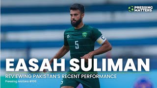 EASAH SULIMAN on Captaining England Winning U19 Euro amp Playing for Pakistan  Pressing Matters 106 [upl. by Millan]