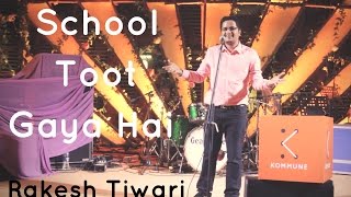 School Toot Gaya Hai  Rakesh Tiwari  The Storytellers [upl. by Melody]