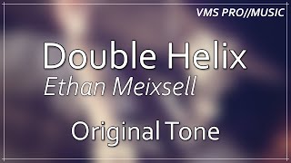 Double Helix  Ethan Meixsell Original Tone [upl. by Zalucki]