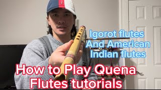 How to play Quena flutes Tutorials [upl. by Aihsotan509]