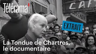 quotLa Tondue de Chartresquot  Extrait du documentaire [upl. by Booker146]