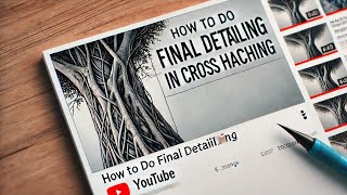 How To Do Final Detailing In Cross Hatching [upl. by Lennox]