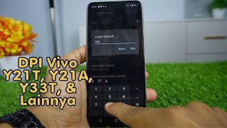 Cara Mengubah DPI di HP Vivo Y21T Vivo Y21A Vivo Y33T Vivo T1 dan T1 Pro [upl. by Dimitry]