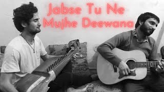 Jab Se Tune Mujhe Deewana  Best Version [upl. by Lunetta561]