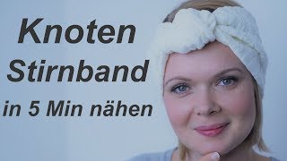 Knoten Stirnband  Bandeau nähen in 5 Minuten  Nähanleitung  DIY [upl. by Dedie]