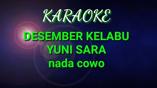 DESEMBER KELABU KARAOKE nada cowo [upl. by Eetnom]