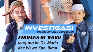 MENCENGANGKAN INILAH INVESTIGASI KAMI KE DESA MARIA WAWO BIMA NTB TERKAIT KLAIM FIRDAUS OI WOBO [upl. by Trainor]